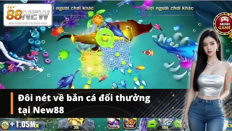 Thông tin về bắn cá đổi thưởng