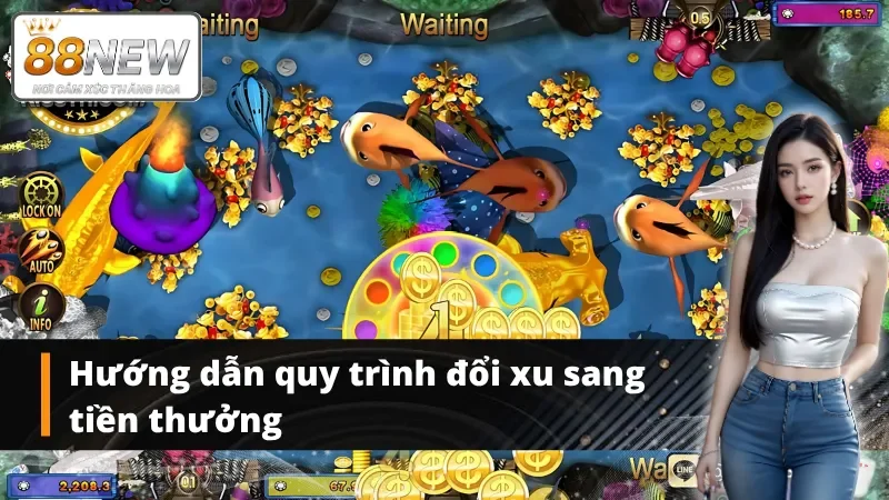 Chi tiết quy trình rút thưởng từ bắn cá đổi thưởng tại New88