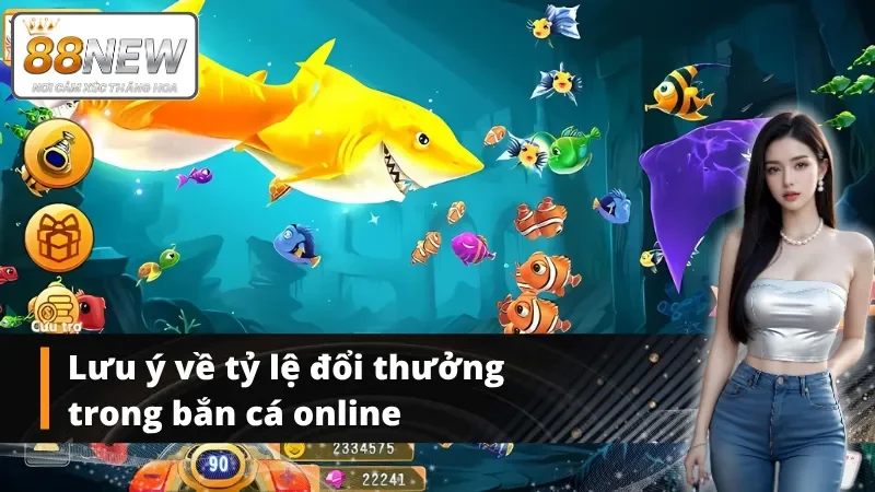 Những lưu ý cần nhớ về tỷ lệ trả thưởng trong bắn cá đổi thưởng tại New88