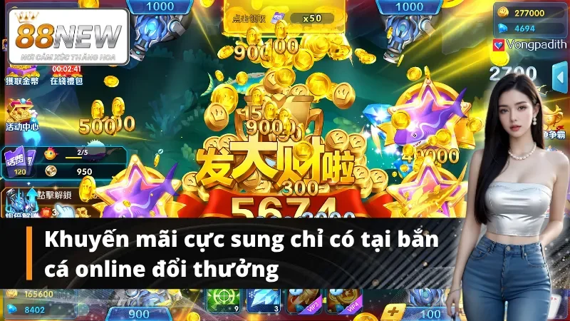 Ưu đãi độc quyền bắn cá đổi thưởng tại New88