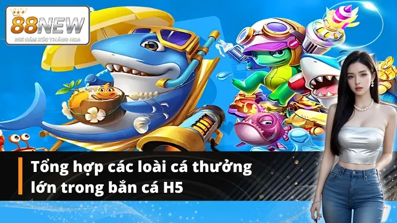 Phần thưởng khác biệt từ các sinh vật trong bắn cá H5 tại New88
