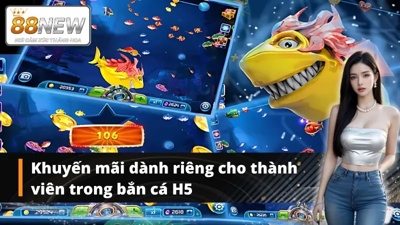 Săn ưu đãi độc quyền bắn cá H5 New88