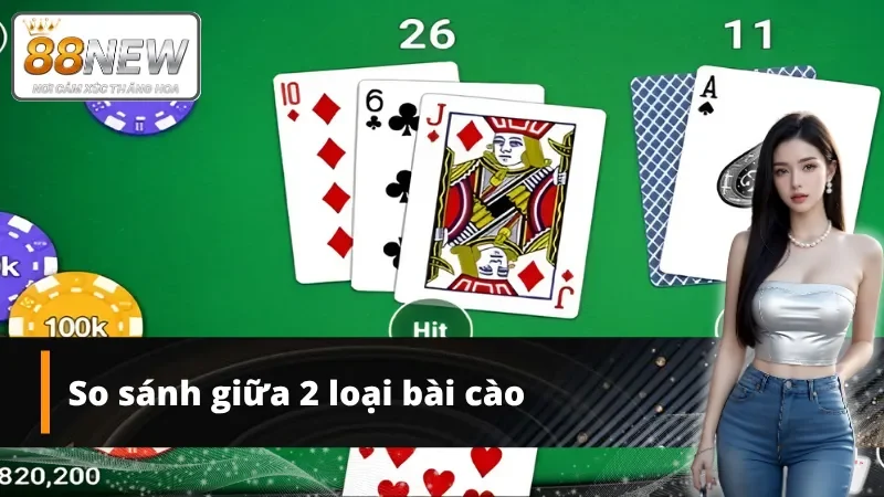 Khác biệt giữa hai cách chơi bài cào phổ biến nhất