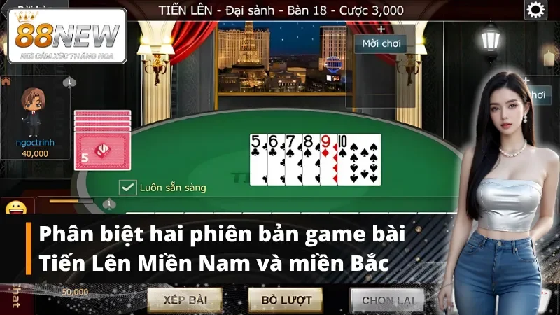 Phân biệt cách chơi bài Tiến Lên giữa các phiên bản