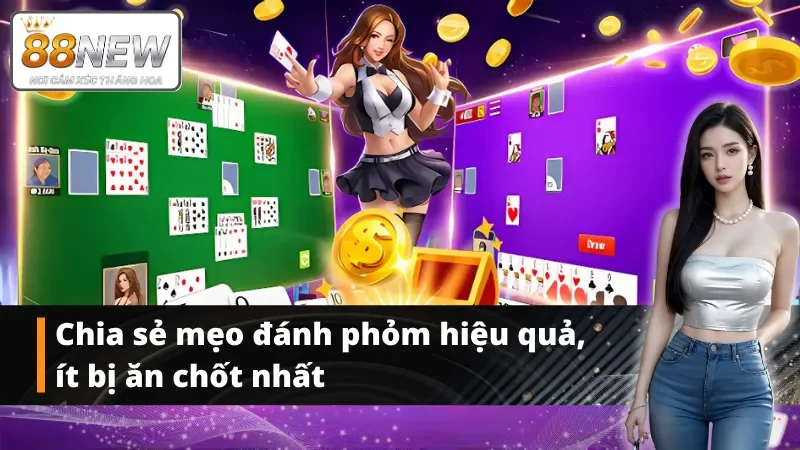 Mẹo đánh phỏm hiệu quả, ít bị ăn chốt nhất