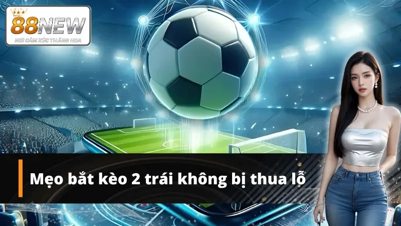 Nắm rõ các mẹo chơi để tránh thua lỗ