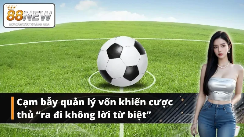 Những lỗi cơ bản về vốn cược khi chơi kèo rung New88 mà 90% người chơi đều mắc
